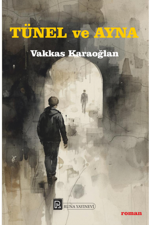 TÜNEL ve AYNA - Vakkas KARAOĞLAN