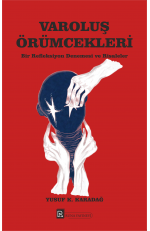 VAROLUŞ ÖRÜMCEKLERİ - BİR REFLEKSİYON DENEMESİ VE RİSALELER VAROLUŞ ÖRÜMCEKLERİ - BİR REFLEKSİYON DENEMESİ VE RİSALELER